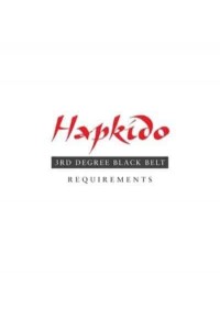 Hapkido: 3rd Degree Black Belt Requirements - Hapkido Manuals