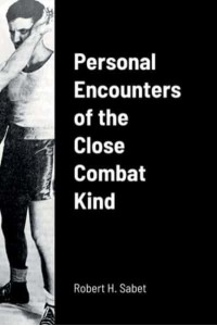 Personal Encounters of the Close Combat Kind
