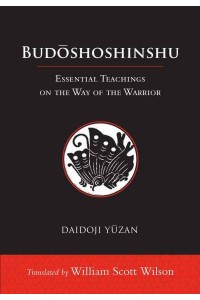 Budoshoshinshu Essential Teachings on the Way of the Warrior