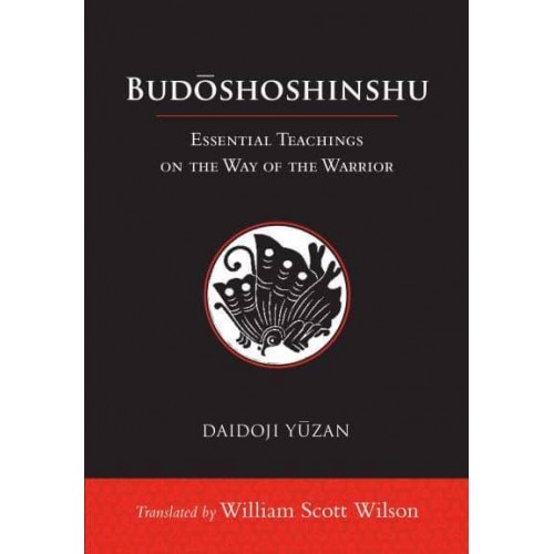 Budoshoshinshu Essential Teachings on the Way of the Warrior