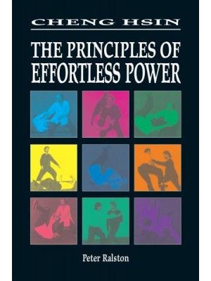 Cheng Hsin The Principles of Effortless Power