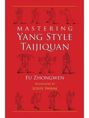 Mastering Yang Style Taijiquan