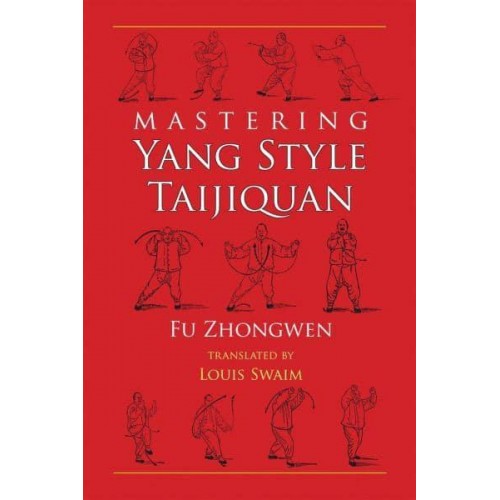 Mastering Yang Style Taijiquan