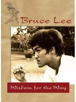 Bruce Lee -- Wisdom for the Way