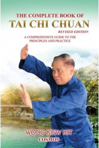 The Complete Book of Tai Chi Chuan (Revised Edition) A Comprehensive Guide to the Principles and Practice