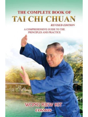 The Complete Book of Tai Chi Chuan (Revised Edition) A Comprehensive Guide to the Principles and Practice
