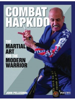 Combat Hapkido The Martial Art for the Modern Warrior