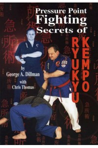 Pressure Point Fighting Secrets of Ryukyu Kempo