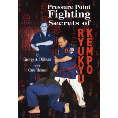 Pressure Point Fighting Secrets of Ryukyu Kempo