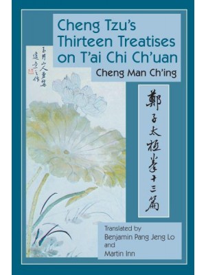 Cheng Tzu's Thirteen Treatises on T'ai Chi Ch'uan