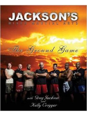 Jackson's Mixed Martial Arts The Ground Game