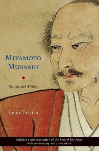 Miyamoto Musashi His Life and Writings