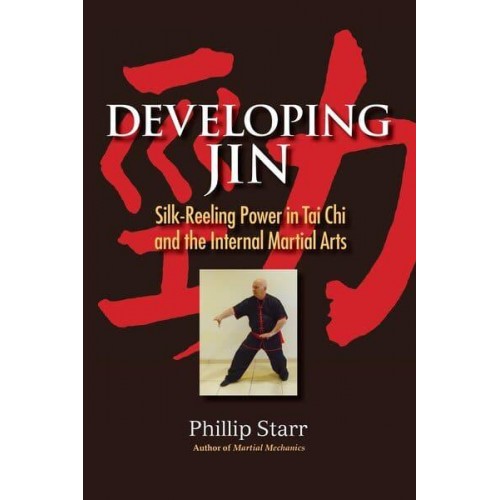 Developing Jin Silk-Reeling Power in Tai Chi and the Internal Martial Arts