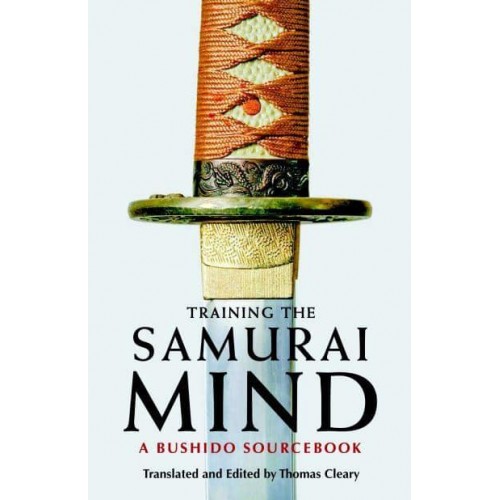 Training the Samurai Mind A Bushido Sourcebook