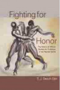Fighting for Honor The History of African Martial Arts in the Atlantic World