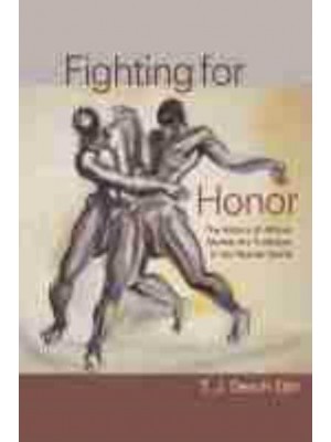 Fighting for Honor The History of African Martial Arts in the Atlantic World