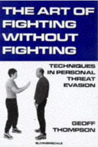 The Art of Fighting Without Fighting Techniques in Personal Threat Evasion