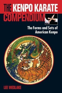 The Kenpo Karate Compendium The Forms and Sets of American Kenpo