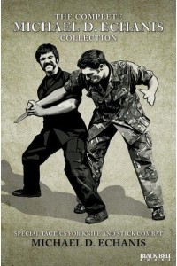 The Complete Michael D. Echanis Collection - Special Forces/Hand-to-Hand Combat/special Tactics Series