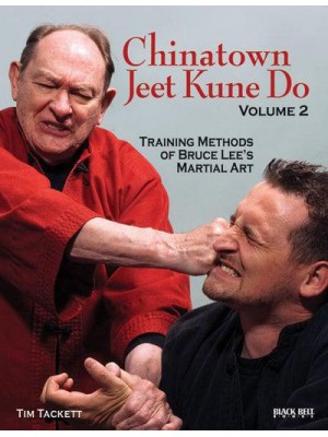 Chinatown Jeet Kune Do. Volume 2 Training Methods of Bruce Lee's Martial Art - Chinatown Jeet Kune Do