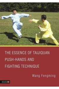The Essence of Taijiquan Push-Hands and Fighting Technique