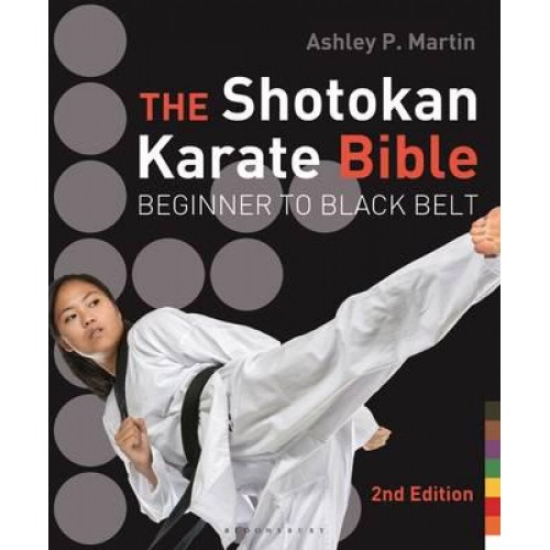 The Shotokan Karate Bible Beginner to Black Belt