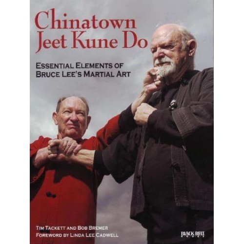 Chinatown Jeet Kune Do Essential Elements of Bruce Lee's Martial Art