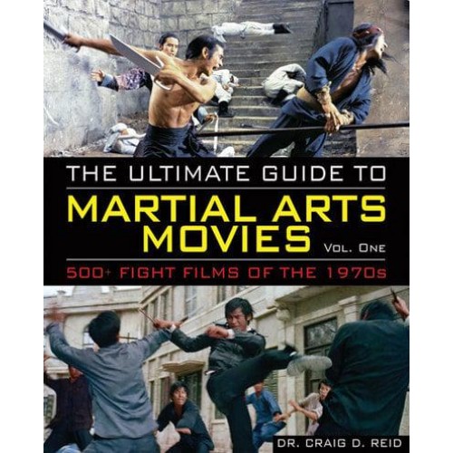 The Ultimate Guide to Martial Arts Movies of the 1970S 500+ Films Loaded With Action, Weapons and Warriors - Ultimate Guide
