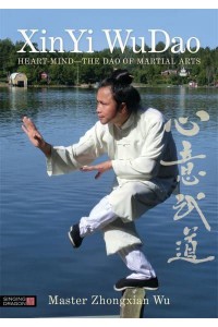 Xin Yi WuDao Heart-Mind - The Dao of Martial Arts