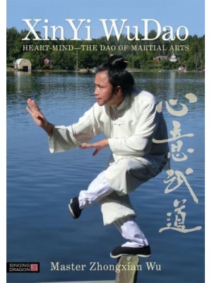 Xin Yi WuDao Heart-Mind - The Dao of Martial Arts