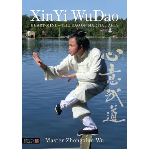 Xin Yi WuDao Heart-Mind - The Dao of Martial Arts