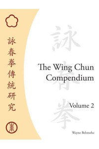 The Wing Chun Compendium. Volume 2