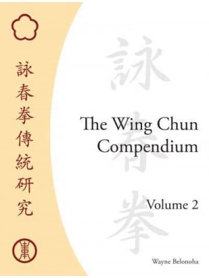 The Wing Chun Compendium. Volume 2