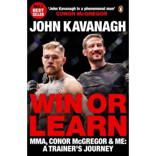 Win or Learn MMA, Conor McGregor and Me : A Trainer's Journey