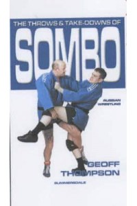The Throws and Take-Downs of Sombo Russian Wrestling