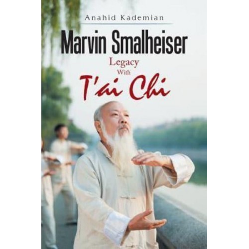 Marvin Smalheiser Legacy with Tai Chi