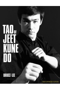 Tao of Jeet Kune Do New Expanded Edition