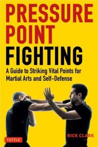 Pressure Point Fighting A Guide to Striking Vital Points for Martial Arts and Self Defense