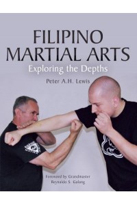 Filipino Martial Arts Exploring the Depths