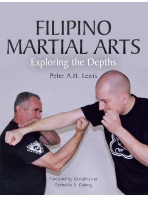 Filipino Martial Arts Exploring the Depths