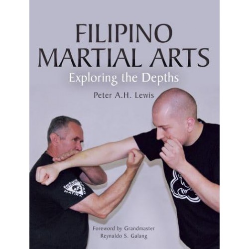 Filipino Martial Arts Exploring the Depths