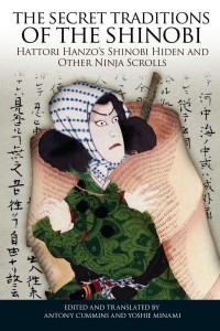 The Secret Traditions of the Shinobi Hattori Hanzo's Shinobi Hiden and Other Ninja Scrolls