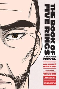 The Book of Five Rings A Graphic Novel