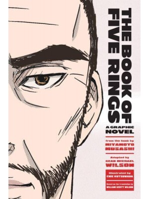 The Book of Five Rings A Graphic Novel
