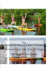 The Stand Up Paddle & Yoga Sutras Reinventing the Art of Yoga