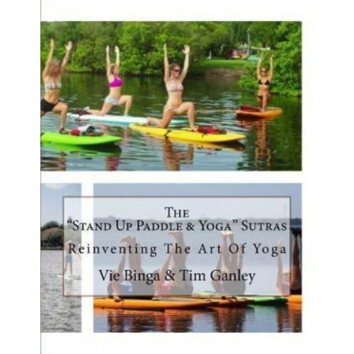 The Stand Up Paddle & Yoga Sutras Reinventing the Art of Yoga