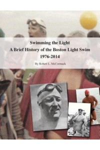 Swimming the Light A Brief History of the Boston Light Swim 1976-2014 - Swimming the Light