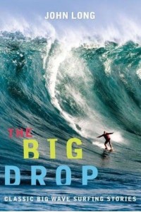 The Big Drop! Classic Big Wave Surfing Stories - Adventure Series