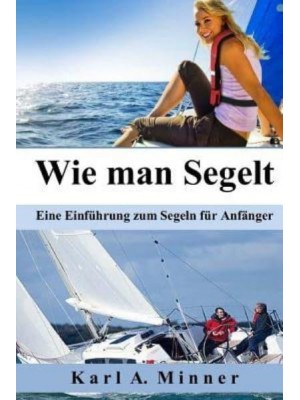 Wie Man Segelt Eine Einfuhrung Zum Segeln Fur Anfanger