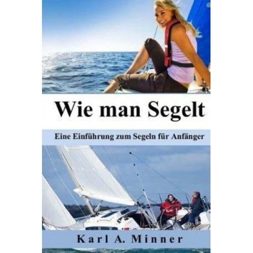 Wie Man Segelt Eine Einfuhrung Zum Segeln Fur Anfanger